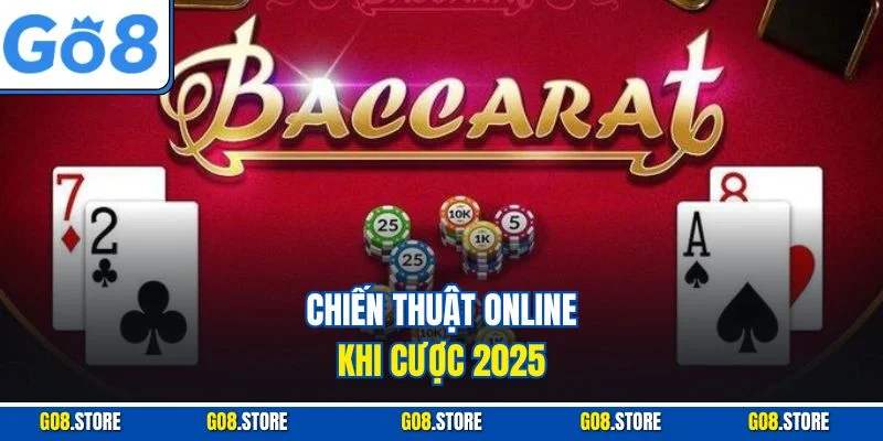 Chiến thuật online khi cược 2025