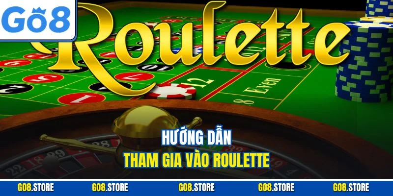 Hướng dẫn tham gia vào Roulette
